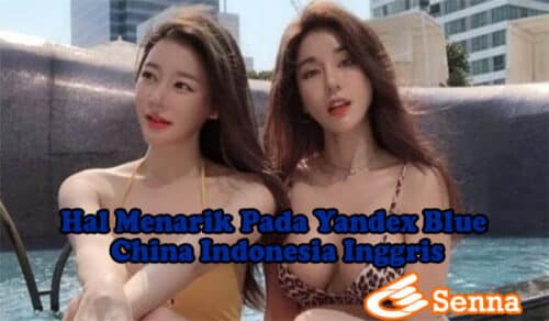 Hal Menarik Pada Yandex Blue China Indonesia Inggris