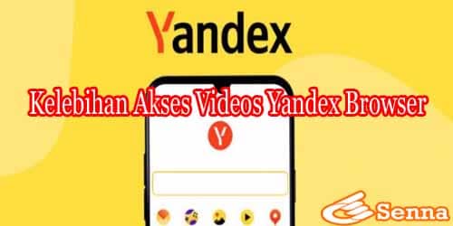 Kelebihan Akses Videos Yandex Browser 