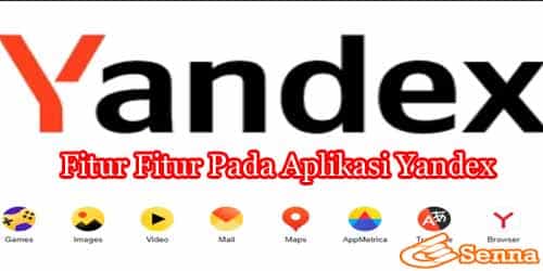 Fitur Fitur Pada Aplikasi Yandex