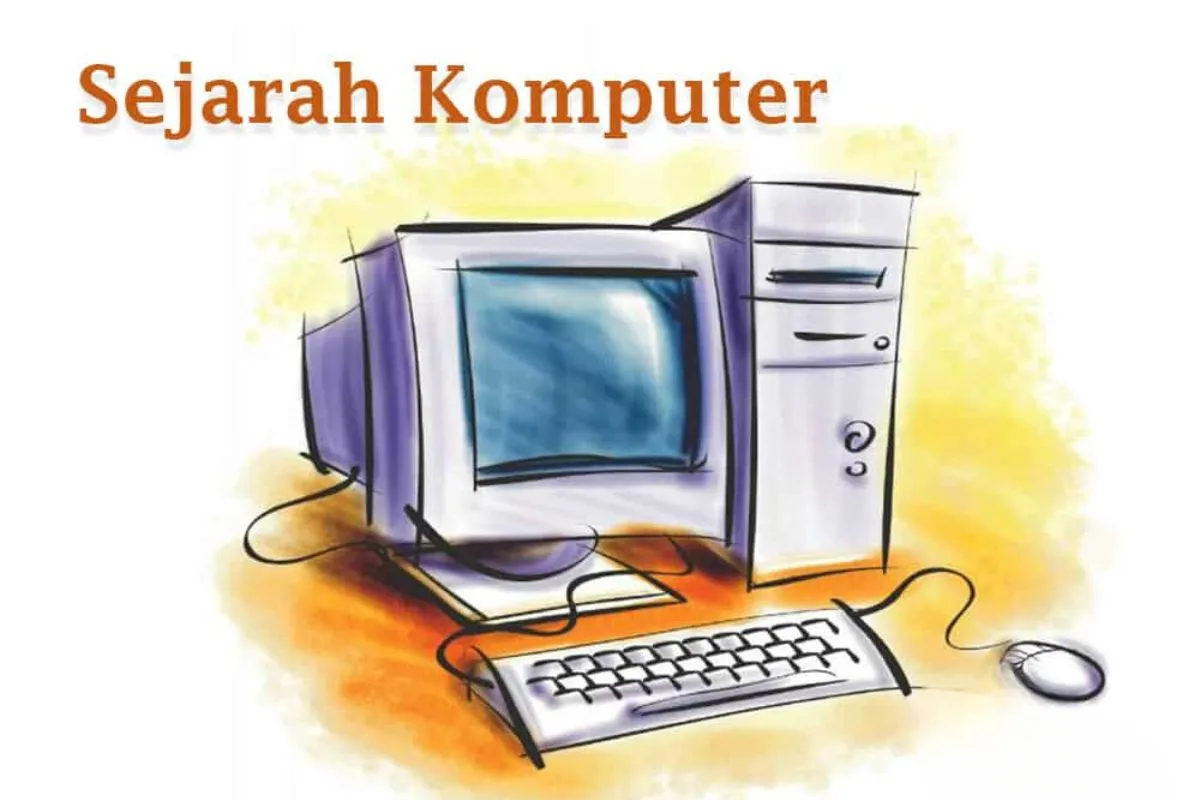 Sejarah Komputer di Dunia dan Perkembangannya